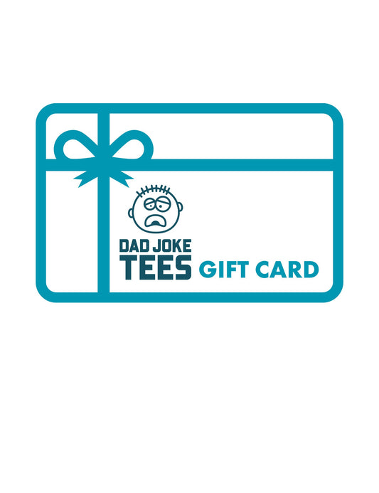 Dad Joke Tees Digital Gift Card