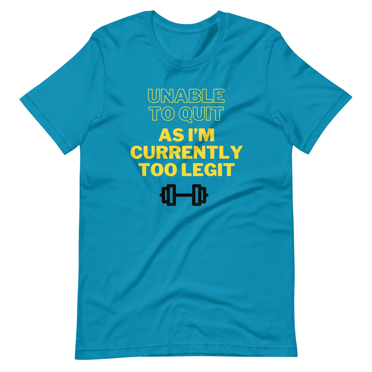 Too Legit To Quit T-Shirt