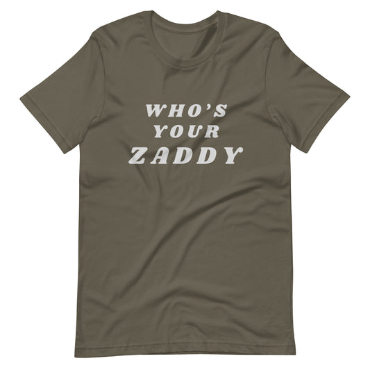 Who's Your Zaddy T-Shirt