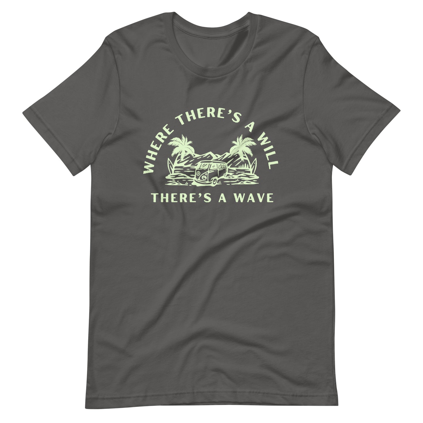 Where There's A Will  There's A Wave T-Shirt