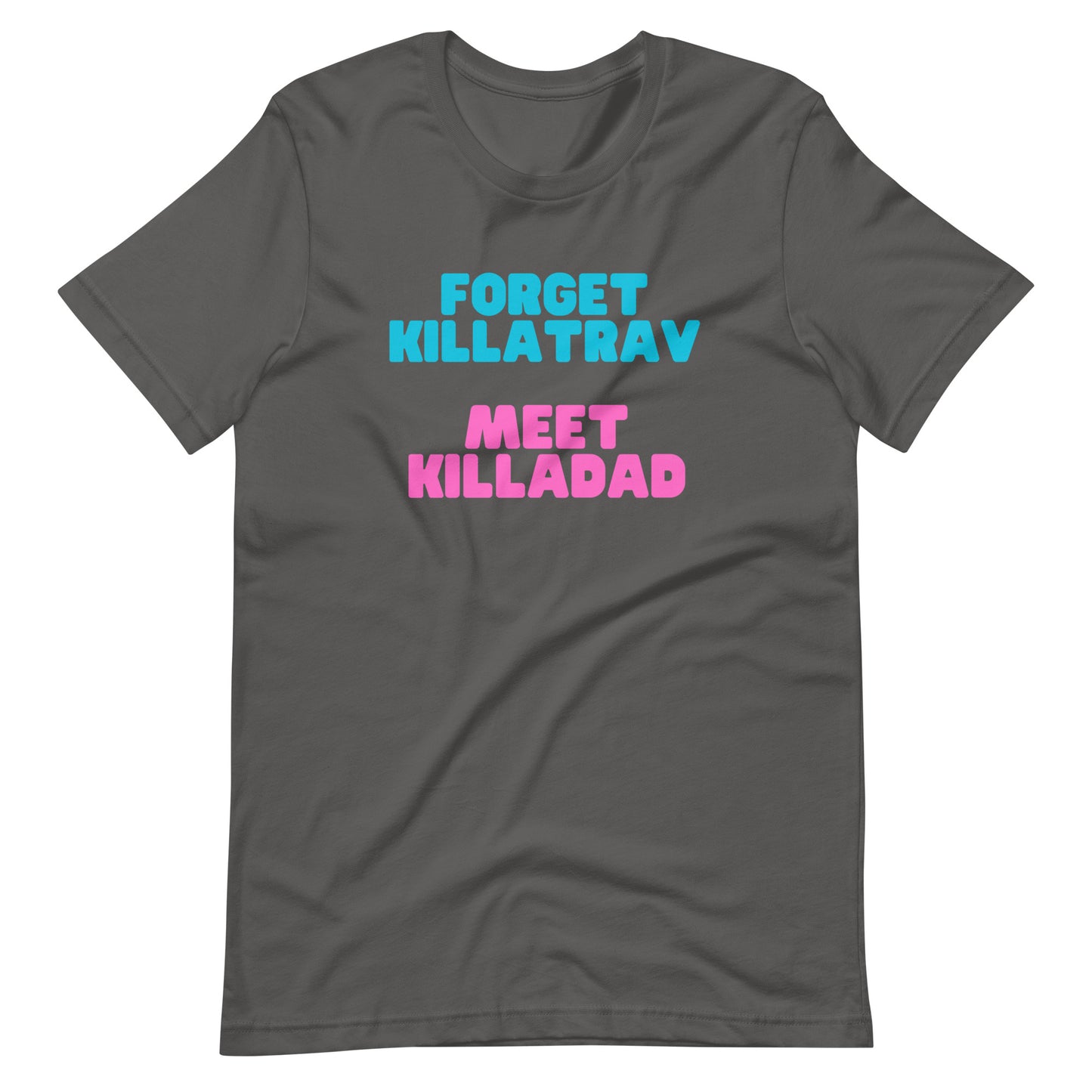 Forget Killatrav T-Shirt