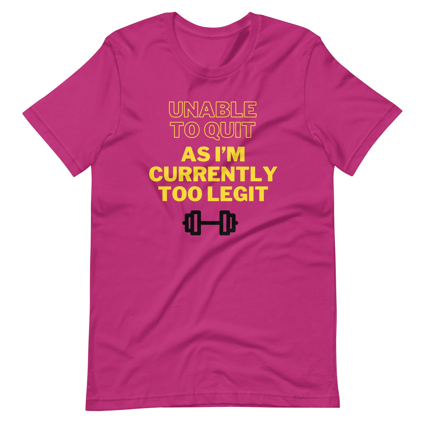 Too Legit To Quit T-Shirt