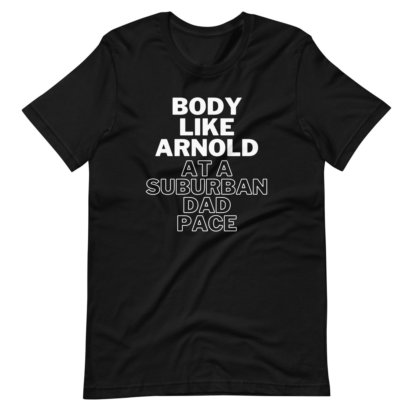 Body Like Arnold T-Shirt