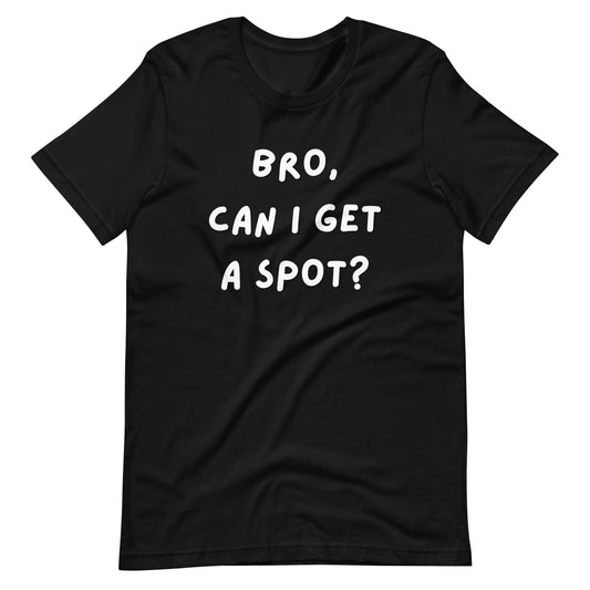 Can I Get A Spot T-Shirt