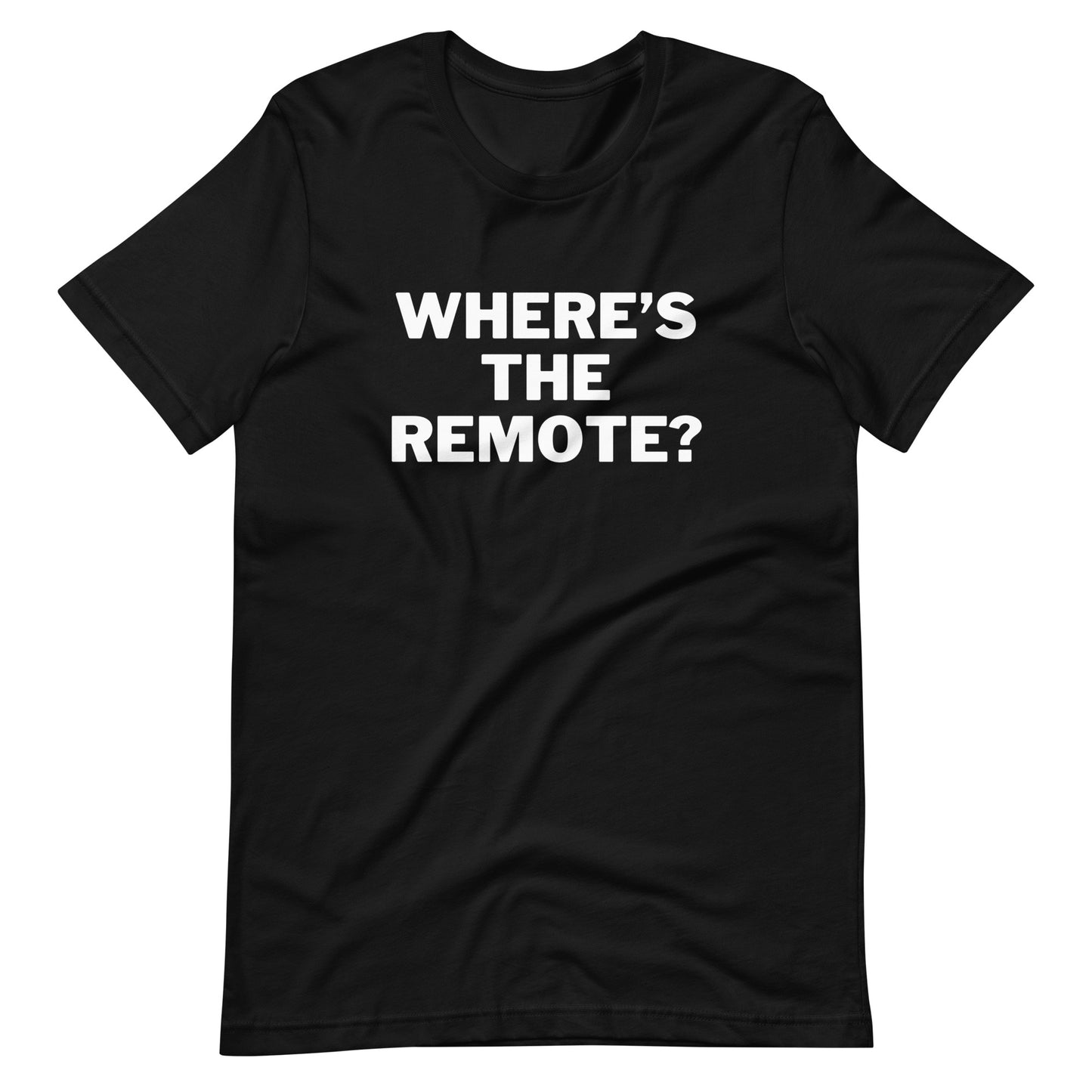 Where's The Remote T-Shirt