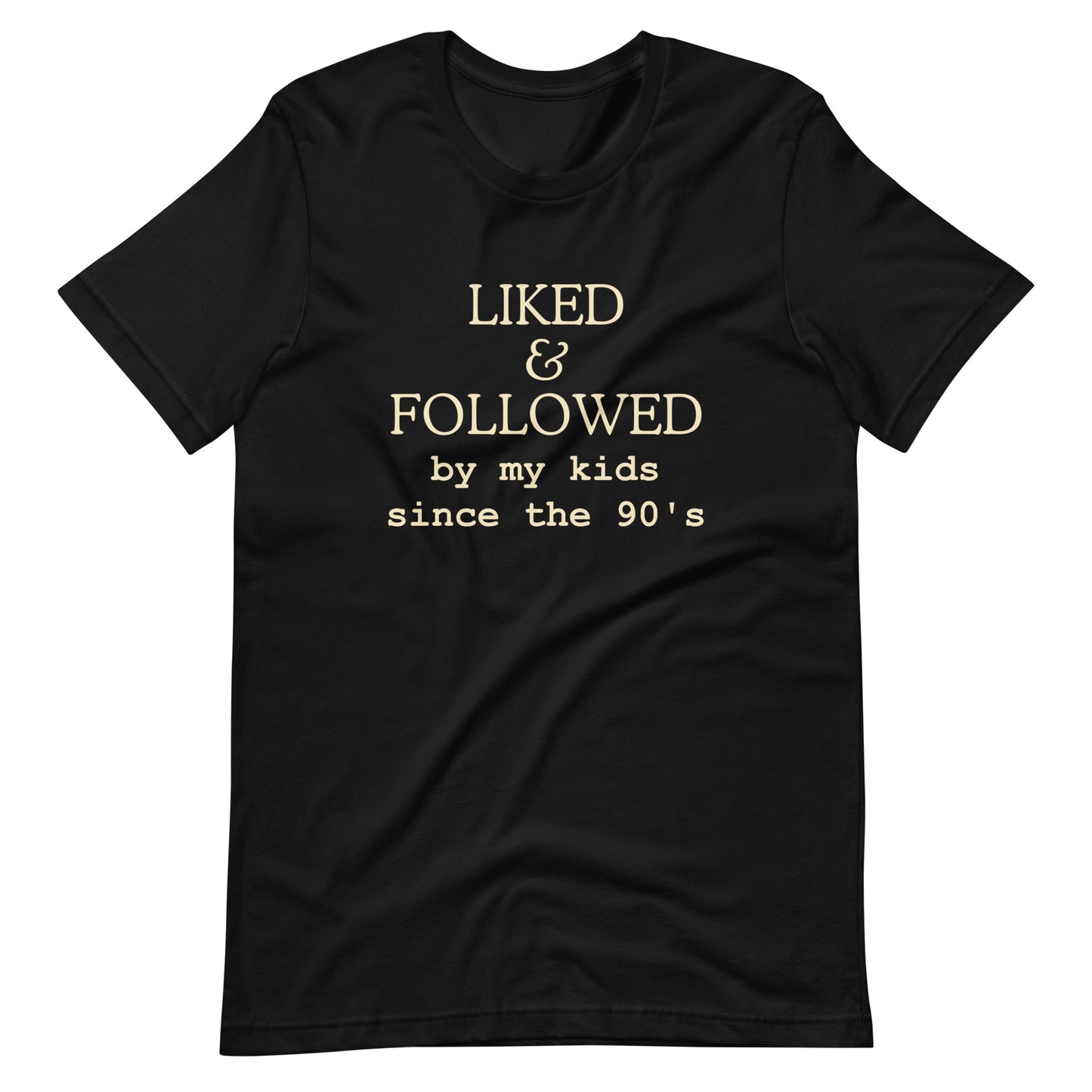 Liked And Followed T-Shirt