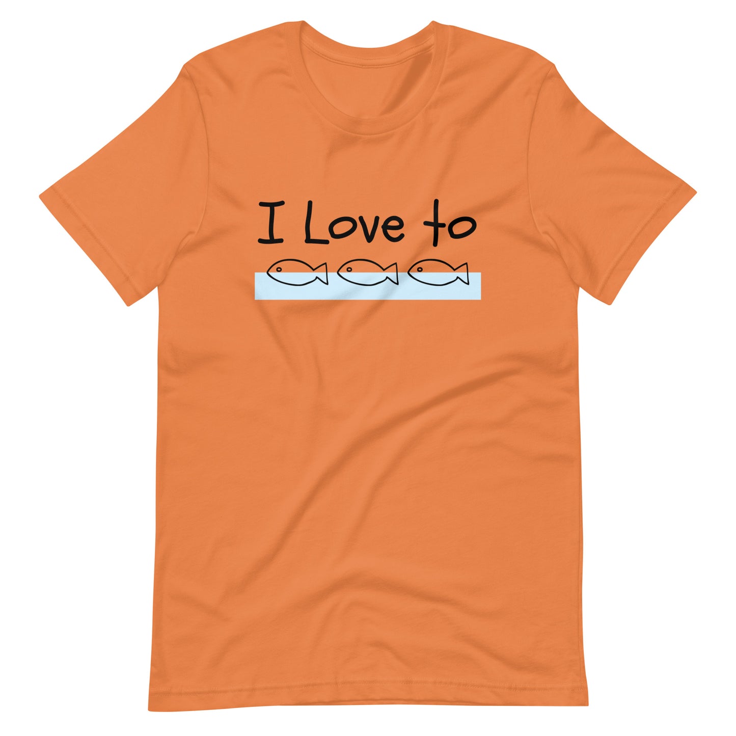 I Love to Fish T-Shirt