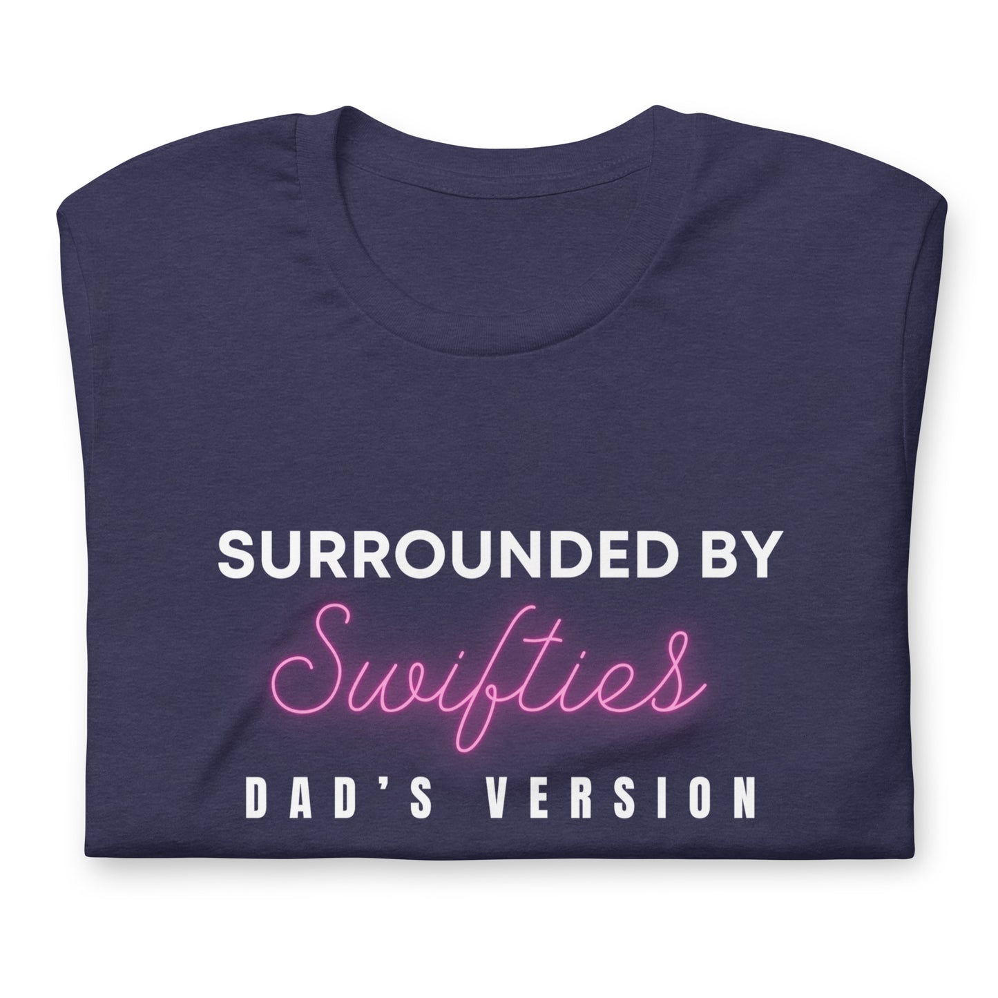 Surrounded By Swifties Dad's Version T-Shirt