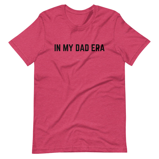 In My Dad Era T-Shirt