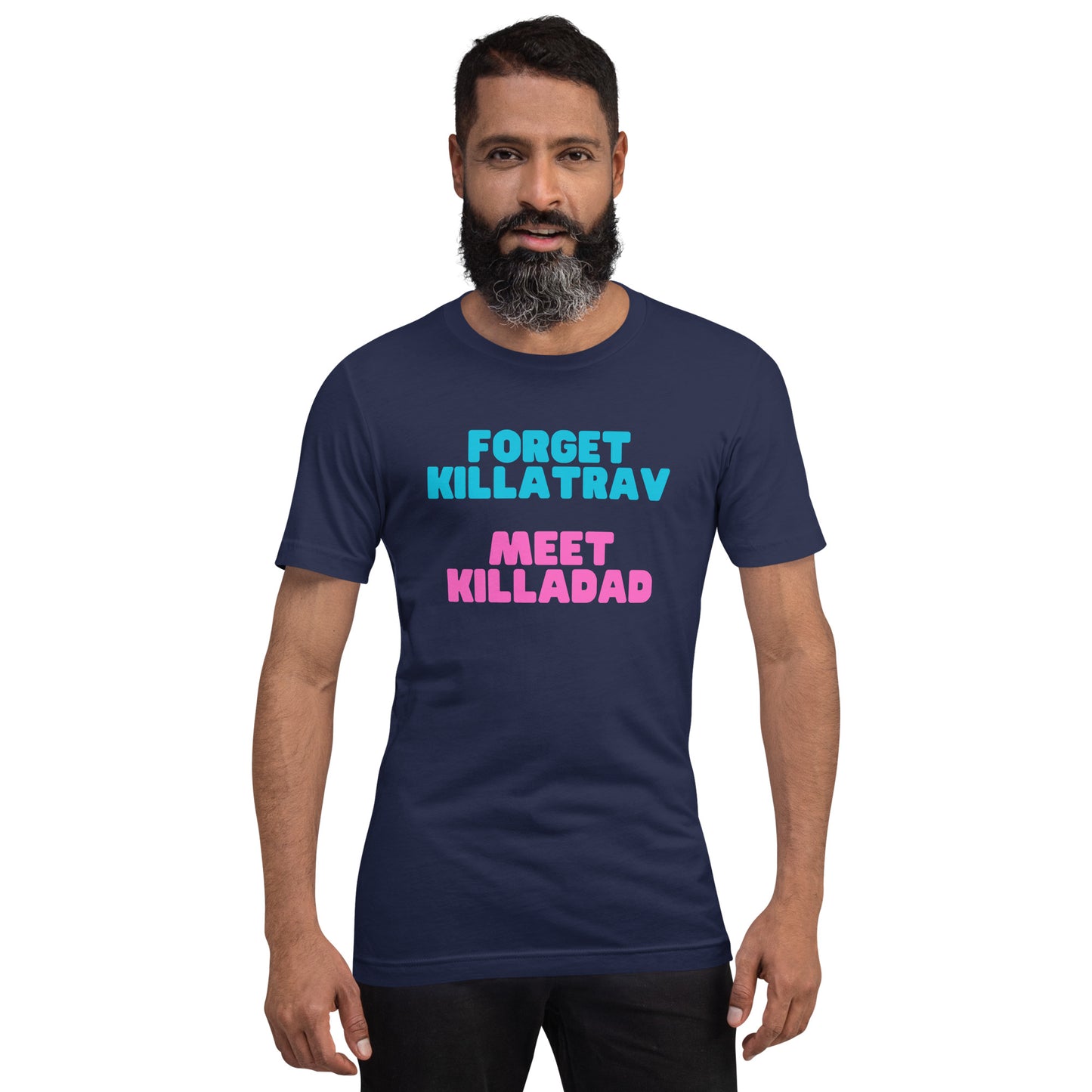 Forget Killatrav T-Shirt