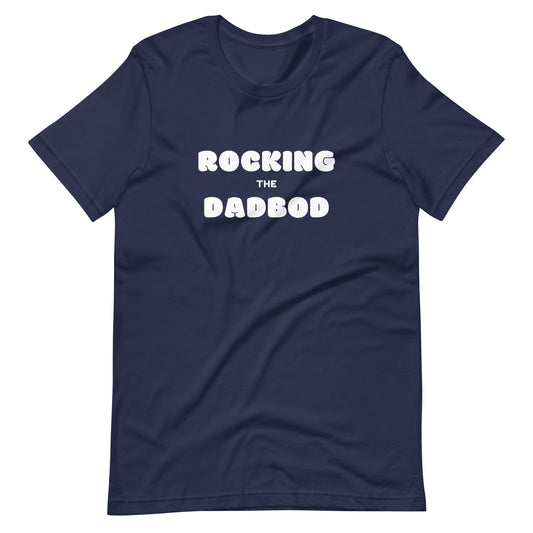 Rocking The Dadbod T-Shirt