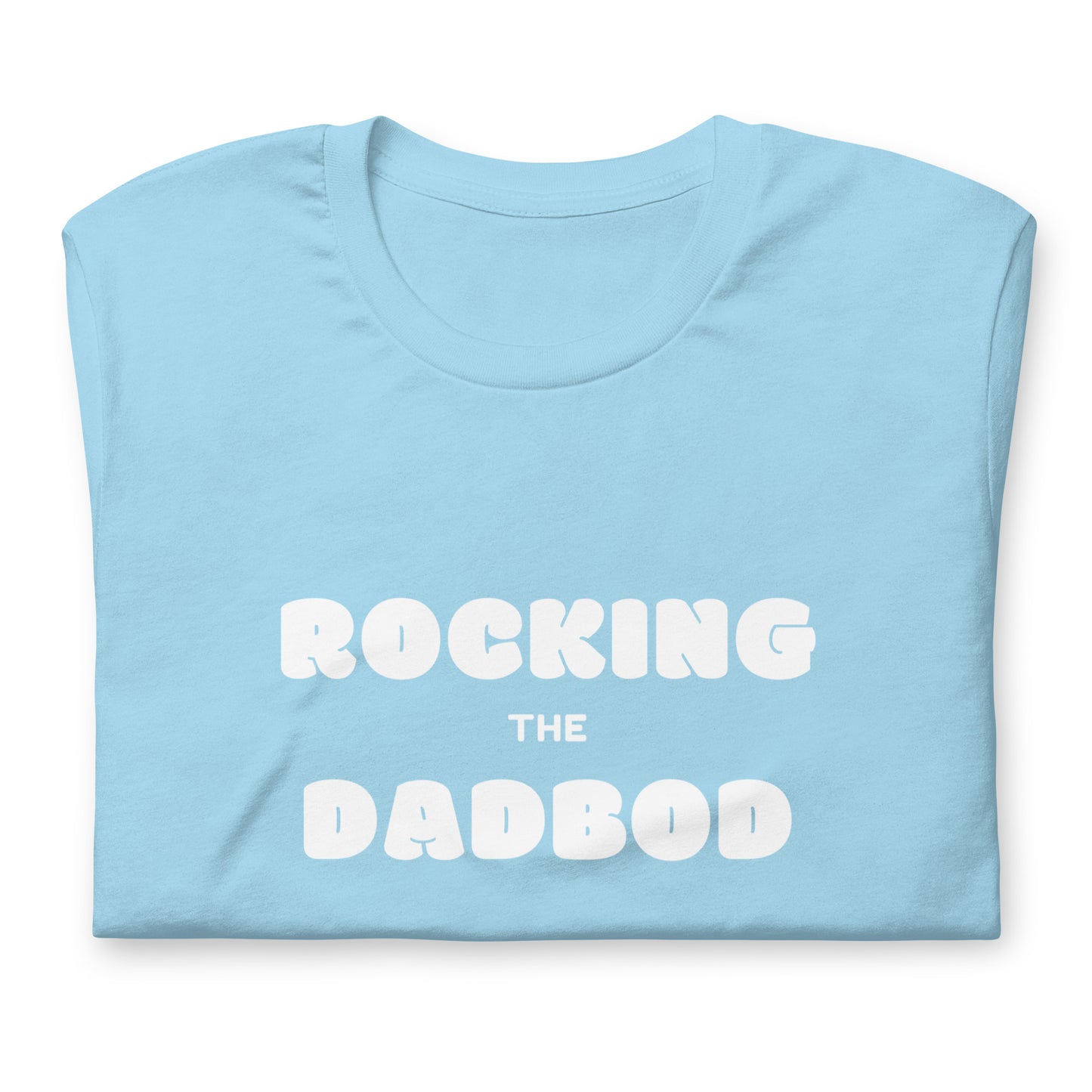 Rocking The Dadbod T-Shirt