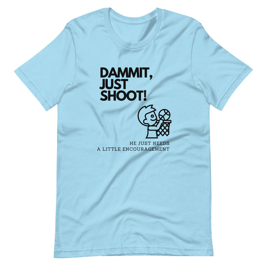 Damn It Just Shoot T-Shirt