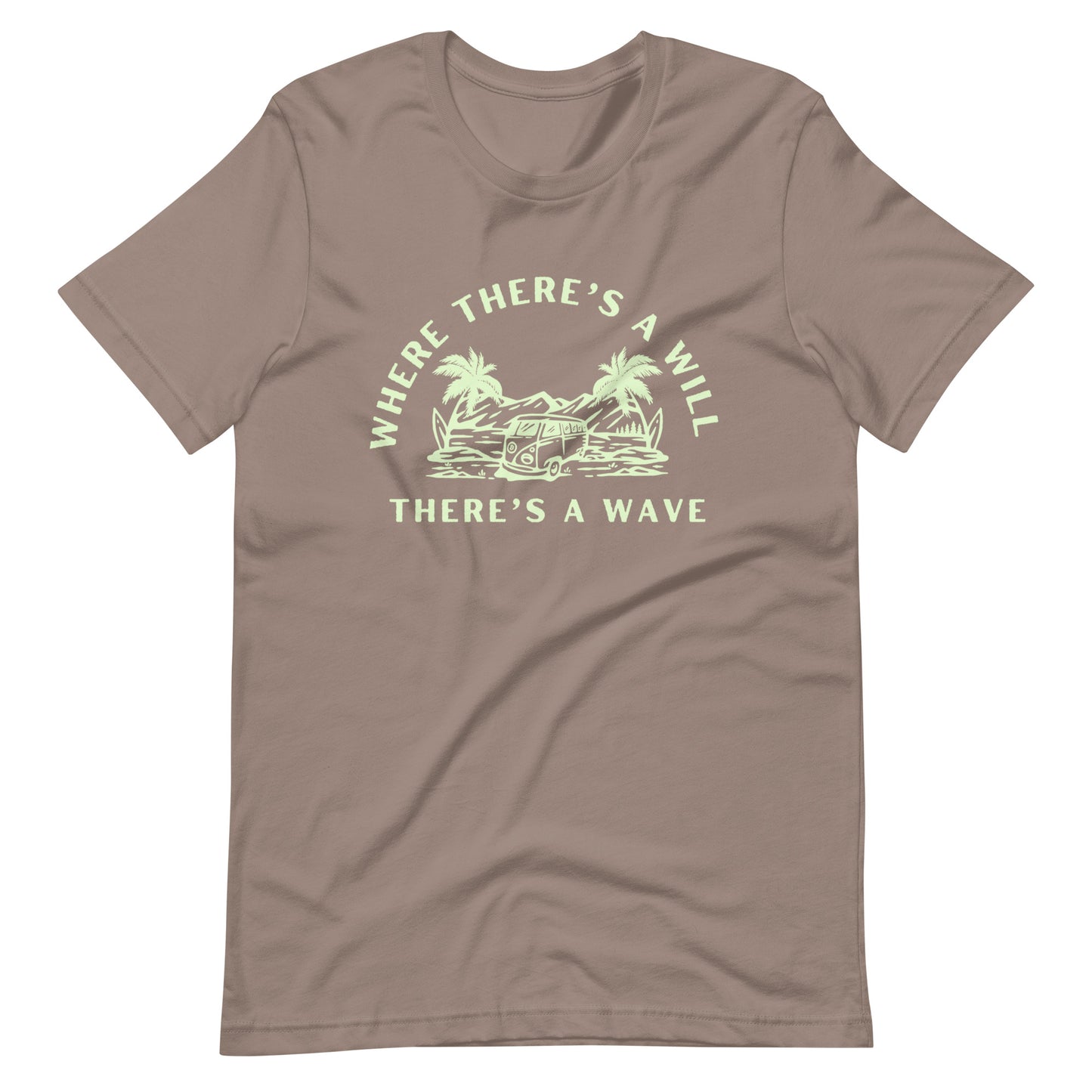 Where There's A Will  There's A Wave T-Shirt