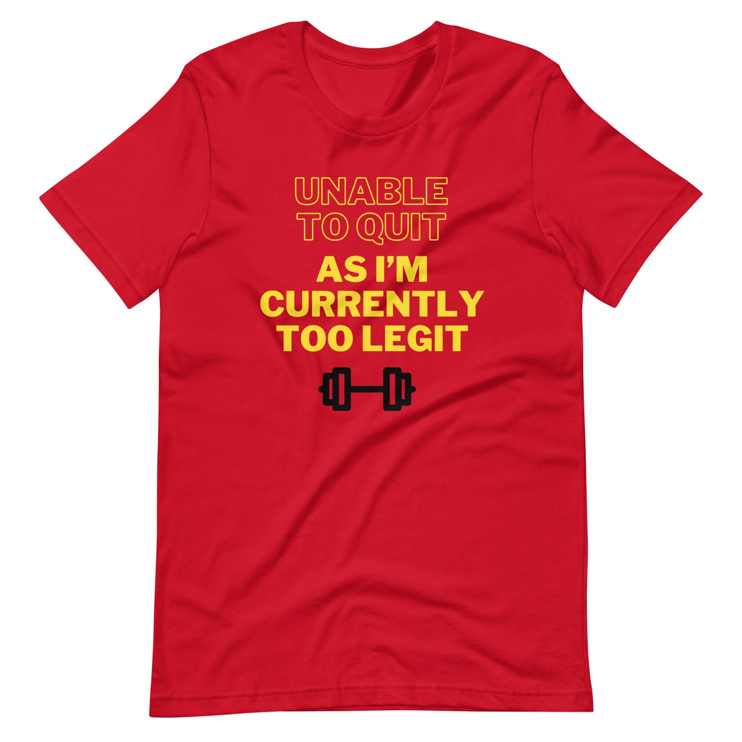 Too Legit To Quit T-Shirt