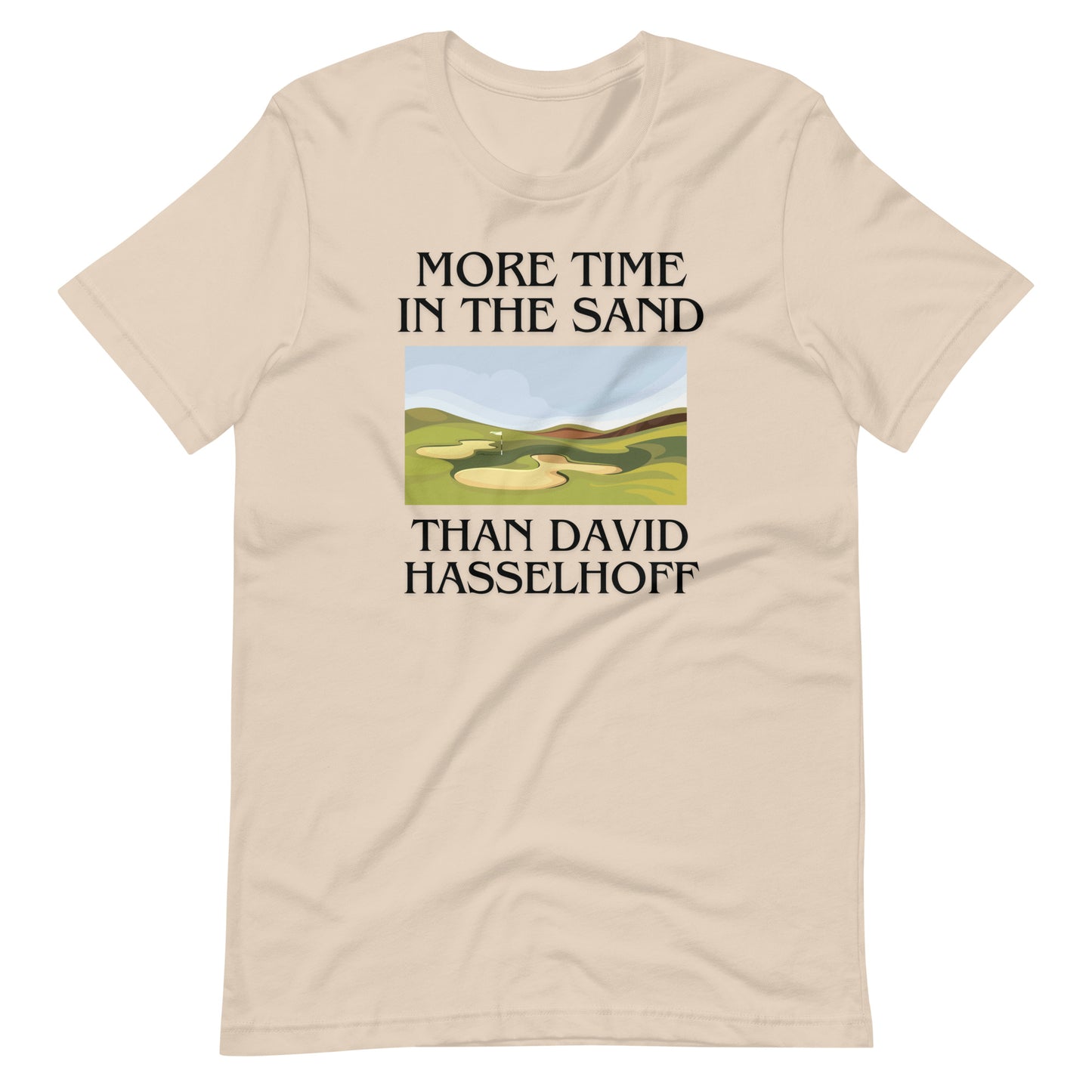 More Time In The Sand Than Hoff T-Shirt