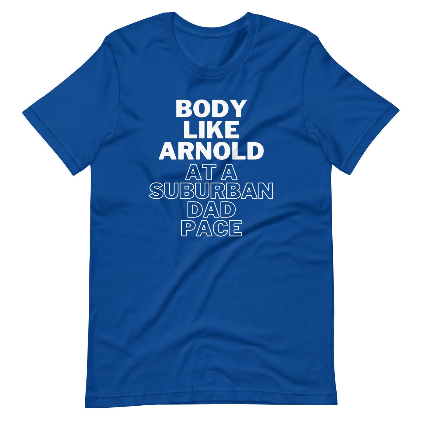 Body Like Arnold T-Shirt